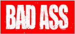 BAD ASS